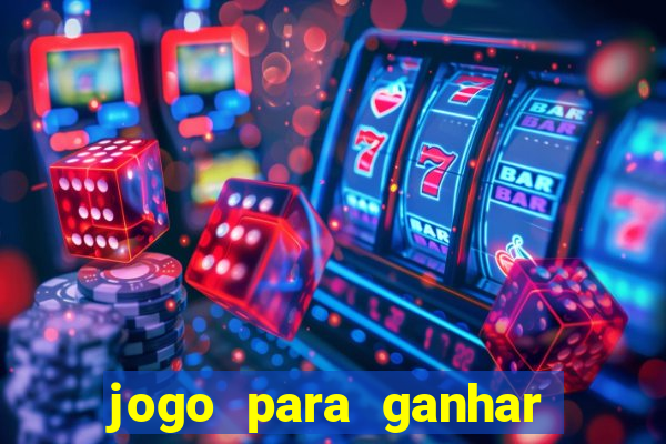 jogo para ganhar dinheiro de verdade no pix na hora